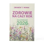 Zdrowie na cały rok. Kalendarz 2026 - Zbigniew T. Nowak