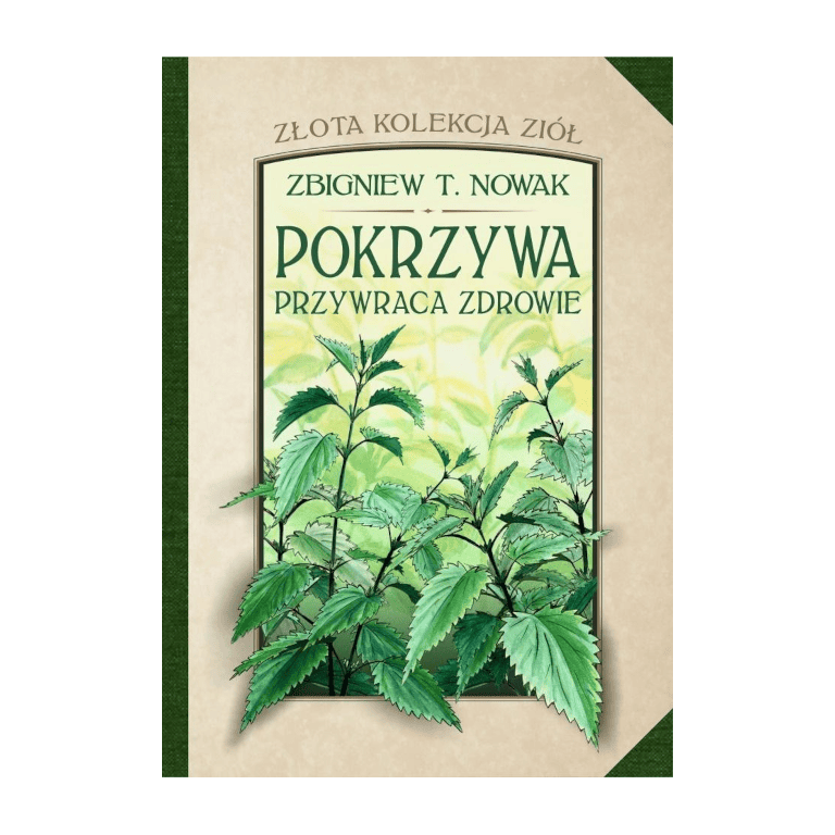 Pokrzywa-przywraca-zdrowie-Zbigniew-T-Nowak Pokrzywa przywraca zdrowie - Zbigniew T. Nowak - obrazek 1