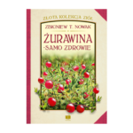 Żurawina - samo zdrowie - Zbigniew T. Nowak